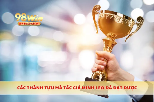 Các thành tựu mà tác giả Minh Leo đã đạt được