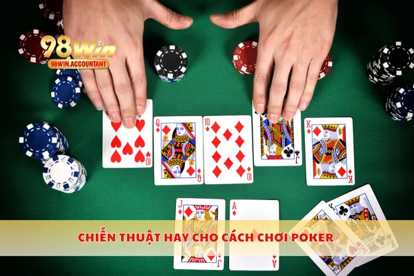 Chiến thuật hay cho cách chơi poker