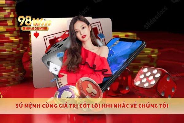 Sứ mệnh cùng giá trị cốt lõi khi nhắc về chúng tôi