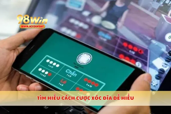 Tìm hiểu cách cược xóc đĩa dễ hiểu